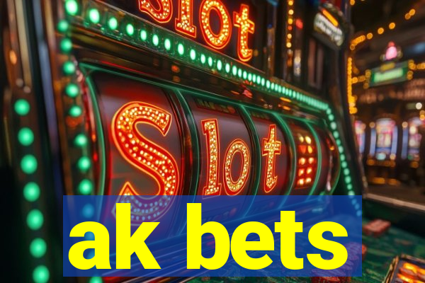 ak bets